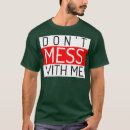 Search for dont mess with me tshirts Funny