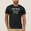 Search for you suck tshirts Out