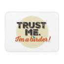 Search for bird watcher magnets I'm a birder