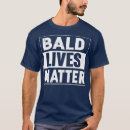 Search for funny bald jokes tshirts Humour