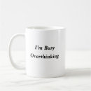 Search for deep thoughts mugs Overthinking