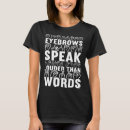 Search for eyebrows tshirts Speak