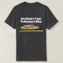 Search for tape measure tshirts Fisherman