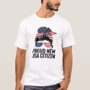 Search for new american citizen tshirts Proud