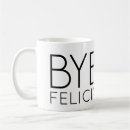 Search for felicia mugs Bye