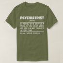 Search for psychiatrist tshirts Therapist