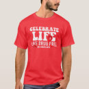 Search for celebrate life tshirts Week
