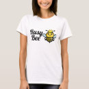 Search for busy bee tshirts Bees