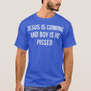 Search for jesus is coming tshirts Heaven