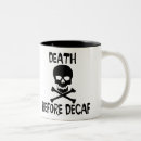 Search for decaf mugs Death before decaf