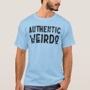 Search for weirdo tshirts Funny