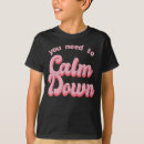 Search for calm down tshirts Groovy
