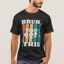 Search for you got this tshirts Teacher
