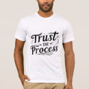 Search for trust the process tshirts Patience