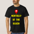 Search for funny beach sayings tshirts For him