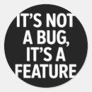 Search for its a feature Funny