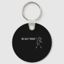 Search for not today key rings Funny