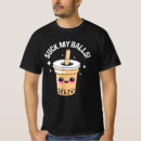 Search for suck my balls tshirts Funny