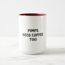 Search for pimping mugs Pimps