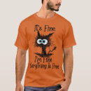 Search for im fine everything is fine tshirts Birthday