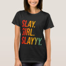 Search for slay tshirts Quote