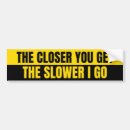 Search for keep your distance bumper stickers Too close