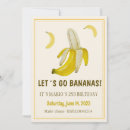 Search for banana invitations Let's go bananas