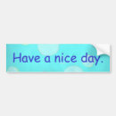 Search for have bumper stickers Have a nice day