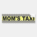 Search for mums taxi bumper stickers Moms