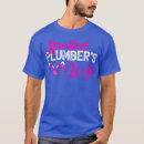 Search for plumbers wife tshirts Blue collar