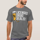 Search for drug dealer tshirts Pharmacy school