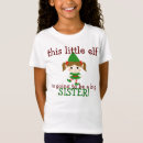 Search for sister elf tshirts Big