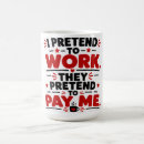 Search for pretend to work mugs Coworker