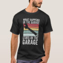 Search for garage tshirts Birthday