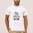 Search for here and now tshirts Meditation
