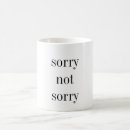 Search for not sorry mugs Trendy