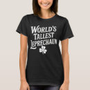 Search for worlds tallest leprechaun tshirts Shamrock