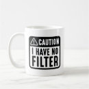 Search for no filter mugs Sarcasm