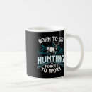 Search for born to hunt mugs Camo