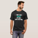 Search for my wife knows everything tshirts Humour