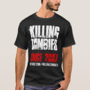 Search for kill zombies tshirts Killing