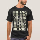 Search for roughneck tshirts Offshore drilling rig