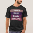 Search for goal tshirts Life