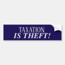 Search for taxation is theft bumper stickers Taxes