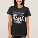 Search for happiness is being a grandma tshirts Nana