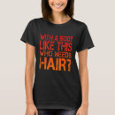 Search for hair loss tshirts Body