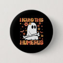 Search for humerus badges Halloween