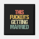 Search for funny engagement magnets Groom to be