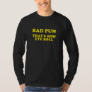 Search for bad puns tshirts That