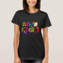 Search for art teacher tshirts Back to school